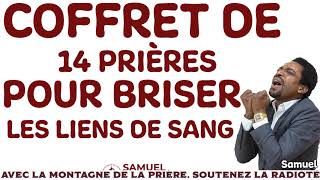 coffret de 14 prières pour briser les liens de sang  SamuelPANZU [upl. by Japeth]