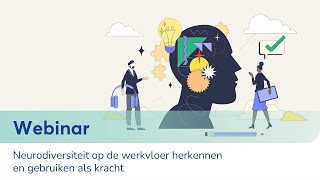 Webinar ‘Neurodiversiteit op de werkvloer herkennen en gebruiken als kracht’ [upl. by Yllib]