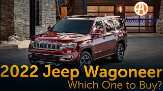 2022 Jeep Wagoneer Which One to Buy [upl. by Apple826]