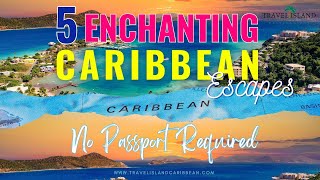 5 ENCHANTING CARIBBEAN ESCAPES NO PASSPORT REQUIRED caribbean travelvlog travel travelisland [upl. by Aroz963]