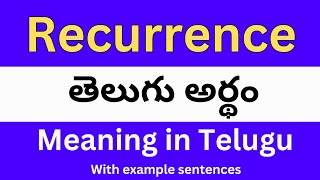 Recurrence meaning in telugu with examples  Recurrence తెలుగు లో అర్థం Meaning in Telugu [upl. by Nilyaj]