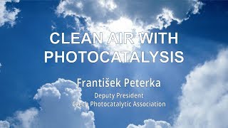 Clean Air With Photocatalysis  3  František Peterka [upl. by Nnahs]