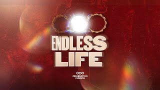 ENDLESS LIFE  SUNDAY SERVICE  CELEBRATION CHURCH INTERNATIONAL 31ST MARCH [upl. by Ilenay]