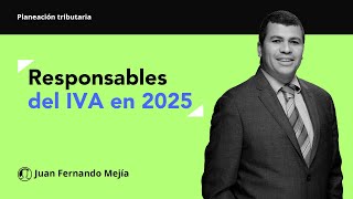 De esta manera se puede determinar quiénes quedan siendo responsables del IVA en 2025 [upl. by Reltuc]