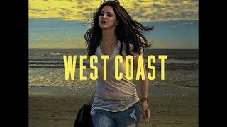 Lana Del Rey  West Coast Lyrics [upl. by Alyce213]