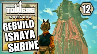 Towers of Aghasba – Rebuild the Ishaya Shrine  Walkthrough Part 12 [upl. by Anolahs686]