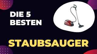 Die 5 Besten Staubsauger Test 2024 [upl. by Ker]