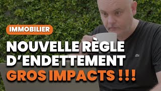 Nouvelle règle dendettement pour les investissements immobiliers [upl. by Ellemac]