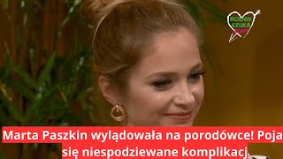 „Rolnik szuka żony 7” Marta Paszkin wylądowała na porodówce Pojawiły się niespodziewane komplikacj [upl. by Noied]