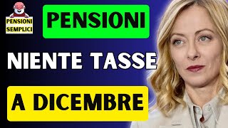 🟨 PENSIONI A DICEMBRE NIENTE TASSE❗️ QUINDI SARANNO PIU ALTE❗️ VEDIAMO PERCHE E DI QUANTO❗️ [upl. by Klos]