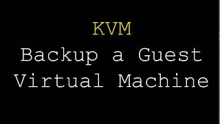 KVM  Backup a Guest Virtual Machine [upl. by Solraced]