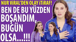 Nur Viral yıllar sonra neden boşandığını itiraf etti Size çok basit gelebilir ama inanın [upl. by Etnahsa34]