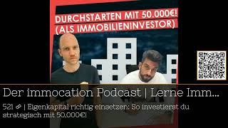 Eigenkapital clever investieren Immobilienstrategien für 50000€ 🎙️📈 podcast 20Minuten [upl. by Eledoya]