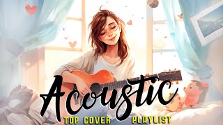 Top Acoustic Songs 2023 🎀 Best Acoustic Covers of Popular Songs With Lyrics 🎀 Chill Love Songs Cover [upl. by Avik]