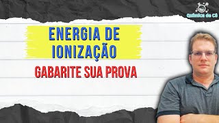 ENERGIA DE IONIZAÇÃO  TABELA PERIÓDICA  Passo a Passo  Química [upl. by Meerak]