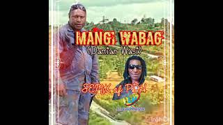 MANGI WABAG Damian Wasi SEMiX of PDHProd by LawKeys 2024 [upl. by Merari99]