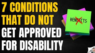 7 Conditions That Will Not Be Approved For Disability [upl. by Nauq225]