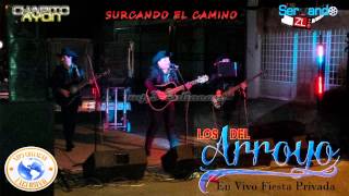 Los Del Arroyo  Srucando El Camino En Vivo Fp 2014 [upl. by Finbar894]