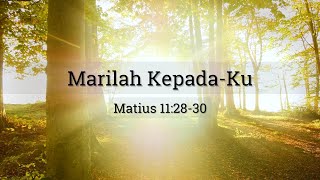 Marilah KepadaKu  Matius 112830  Lagu Ayat Alkitab [upl. by Golliner]