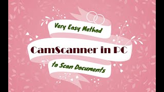 How to use CamScanner in PC and laptop to scan Documents  step to step guide camscanner [upl. by Enrobyalc657]