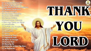 Best Thank you Lord Songs  Tagalog Worship Christian Songs Morning Praise amp Worship [upl. by Notniuq307]