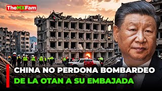 NI PERDON NI OLVIDO CHINO POR BOMBARDEO DE LA OTAN A SU EMBAJADA EN BELGRADO  TheMXFam [upl. by Gualtiero]