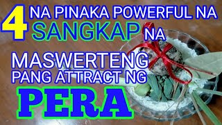 4 NA PINAKA POWERFUL NA SANGKAP MASWERTENG PANG ATTRACT NG PERA [upl. by Naiviv831]