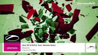 Alex MORPH feat Natalie Gioia  Dreams Original Club Mix [upl. by Arrehs545]