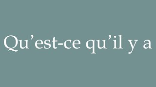 How to Pronounce Questce quil y a Correctly in French [upl. by Llebanna]