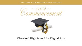 Cleveland High School for Digital Arts 2024 Commencement [upl. by Aisena]