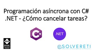 Programación asíncrona con C NET  ¿Cómo cancelar tareas [upl. by Reimer]