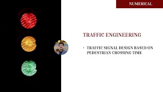 Traffic Engineering  Day 16  Traffic Signal Design Based on Pedestrian Crossing Time  Abhash [upl. by Harned]