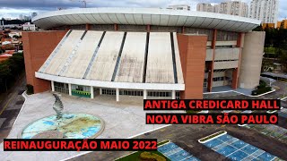 Antiga Credicard Hall A Nova Vibra São Paulo Reinauguração Em 2022 [upl. by Jenica]