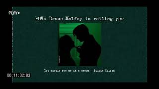 POV Draco Malfoy is railing you but it’s a playlist [upl. by Franny]