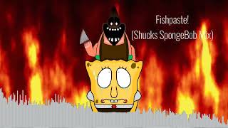 Fishpaste Shucks SpongeBob Mix FNF COVER [upl. by Miof Mela]