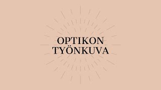 Optikon työnkuva [upl. by Eelynnhoj]