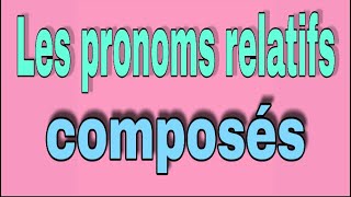 Les pronoms relatifs composés [upl. by Airetnahs]