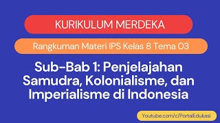 Kurikulum Merdeka Rangkuman IPS Kelas 8 Tema 3 Penjelajahan Samudra Kolonialisme dan Imperialisme [upl. by Krever909]