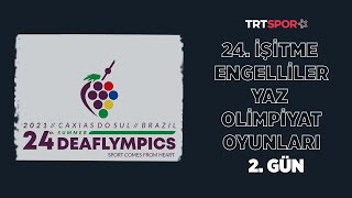 24 İşitme Engelliler Yaz Olimpiyat Oyunları  2 Günün Özeti [upl. by Mayne]