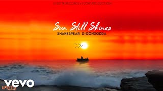 Shakespear DDondadda  Sun Still Shines Audio Visual [upl. by Avie]