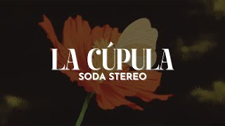 Soda Stereo  La cúpula Letra [upl. by Adnoek]