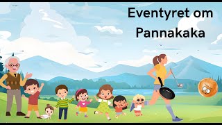 Eventyret om Pannekaka [upl. by Aniretak]