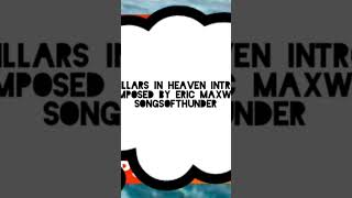 Pillars in heaven introplease see full see full song on my pageand like and subscribe Thank u [upl. by Teirrah]