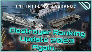 Infinite Lagrange  Destroyer Ranking Update 2023 Again [upl. by Tihom]