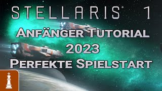 ANFÄNGER Tutorial STELLARIS 2023 DER PERFEKTE SPIELSTART  deutsch gameplay 1 [upl. by Adnohr]