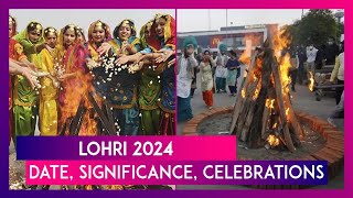 Lohri 2024 Date Significance Celebration Of Punjab’s Popular Festival That Marks End Of Winter [upl. by Elgna]