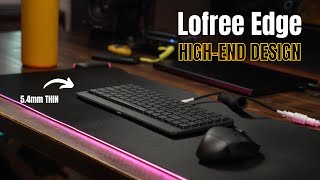 A Keyboard for Premium Desk Setups  Lofree Edge [upl. by Yma161]