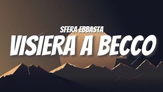 SFERA EBBASTA  VISIERA A BECCO TestoLyrics [upl. by Alathia]