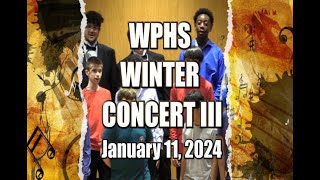 WPHS Winter Concert III January 11 2024 [upl. by Ariak320]