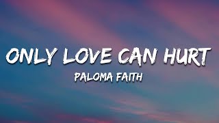 Paloma Faith  Only Love Can Hurt Like This Lyrics [upl. by Ennahgem]